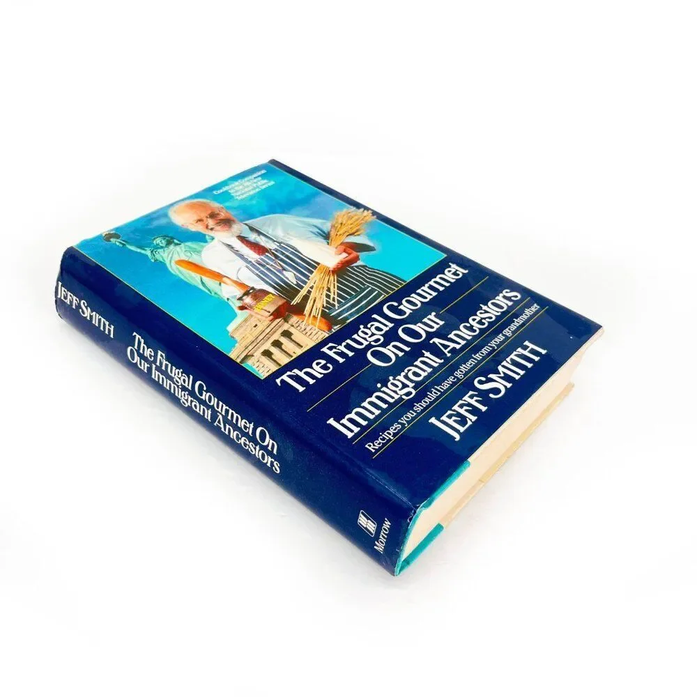 The Frugal Gourmet on Our Immigrant Ancestors Hardcover 1990